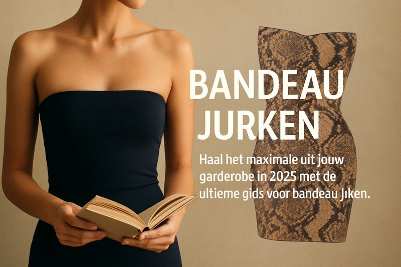 Bandeau Jurken Guide 2025: Stijlvol & Trendy Draagadvies