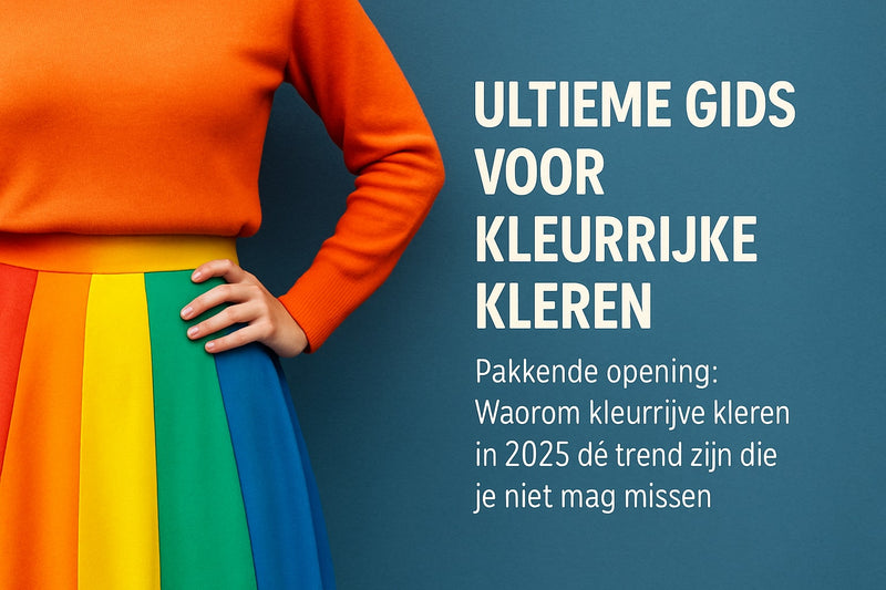 De Ultieme Gids Voor Kleurrijke Kleren in 2025